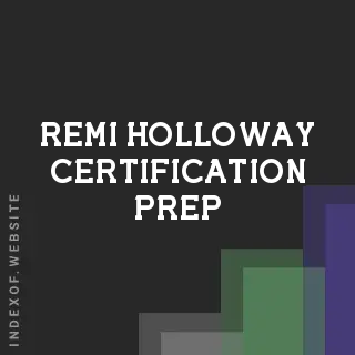 Remi Holloway Certification Prep | Indexof
