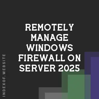 Remotely Manage Windows Firewall on Server 2025 via MMC