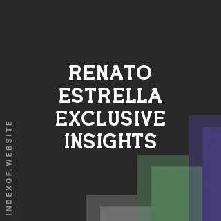Renato Estrella Exclusive Insights | Indexof