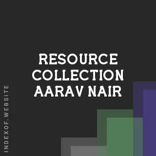 Resource Collection Aarav Nair | Indexof