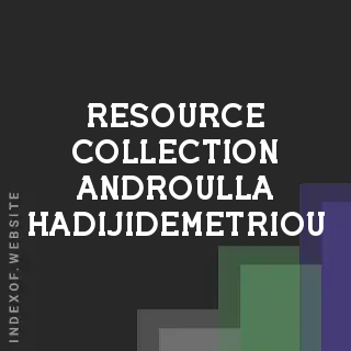 Resource Collection Androulla Hadijidemetriou | Indexof