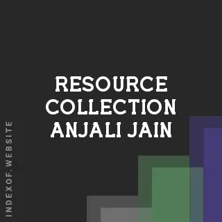 Resource Collection Anjali Jain | Indexof
