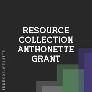Resource Collection Anthonette Grant | Indexof