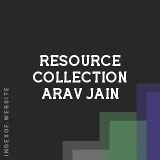 Resource Collection Arav Jain | Indexof