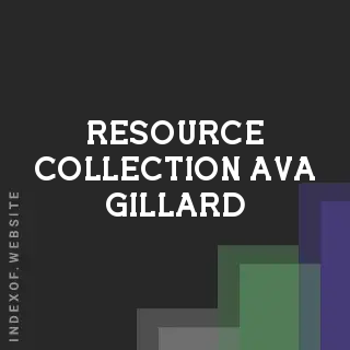 Resource Collection Ava Gillard | Indexof