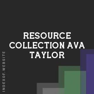 Resource Collection Ava Taylor | Indexof