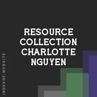 Resource Collection Charlotte Nguyen | Indexof