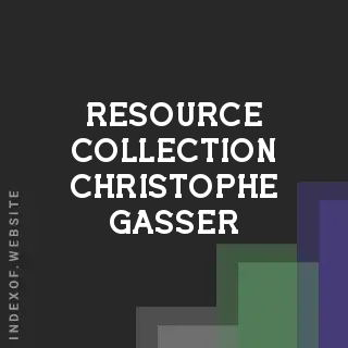 Resource Collection Christophe Gasser | Indexof