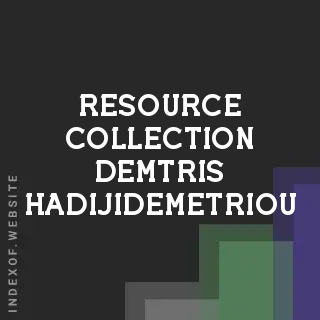 Resource Collection Demtris Hadijidemetriou | Indexof