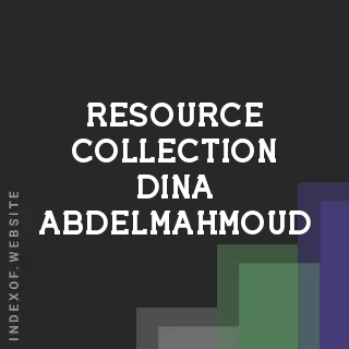 Resource Collection Dina Abdelmahmoud | Indexof