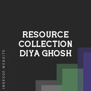 Resource Collection Diya Ghosh | Indexof