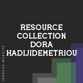 Resource Collection Dora Hadijidemetriou | Indexof