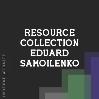 Resource Collection Eduard Samoilenko | Indexof