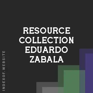 Resource Collection Eduardo Zabala | Indexof