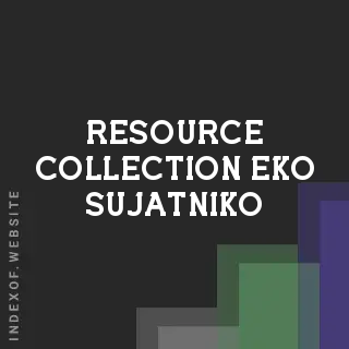 Resource Collection Eko Sujatniko | Indexof