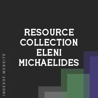 Resource Collection Eleni Michaelides | Indexof