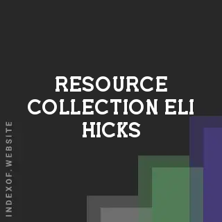 Resource Collection Eli Hicks | Indexof