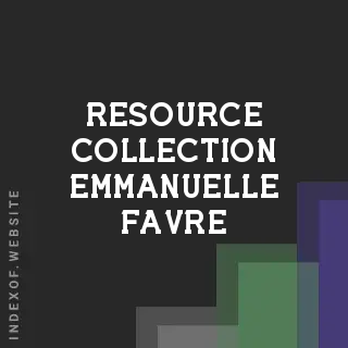 Resource Collection Emmanuelle Favre | Indexof