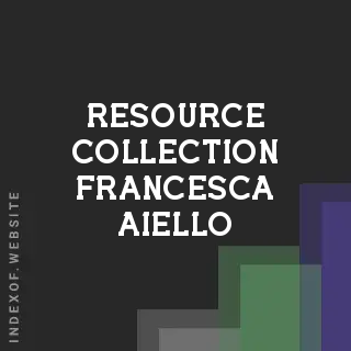Resource Collection Francesca Aiello | Indexof