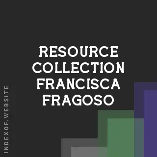 Resource Collection Francisca Fragoso | Indexof