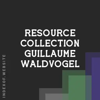 Resource Collection Guillaume Waldvogel | Indexof