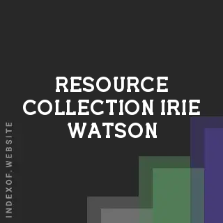 Resource Collection Irie Watson | Indexof