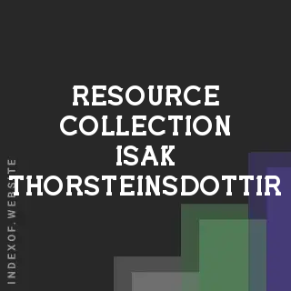 Resource Collection Isak Thorsteinsdottir | Indexof