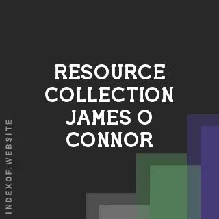 Resource Collection James O Connor | Indexof
