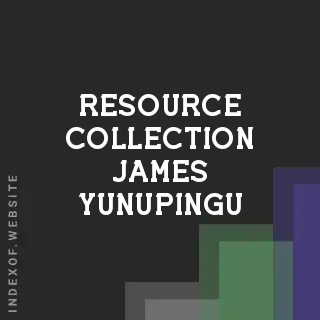Resource Collection James Yunupingu | Indexof