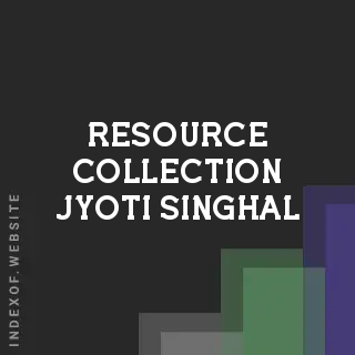 Resource Collection Jyoti Singhal | Indexof