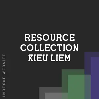 Resource Collection Kieu Liem | Indexof