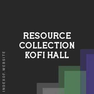 Resource Collection Kofi Hall | Indexof