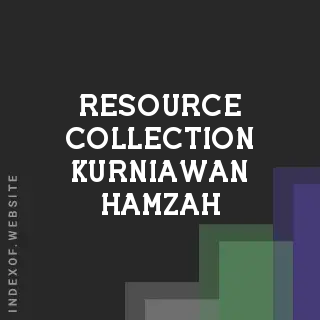 Resource Collection Kurniawan Hamzah | Indexof
