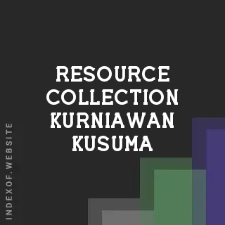 Resource Collection Kurniawan Kusuma | Indexof