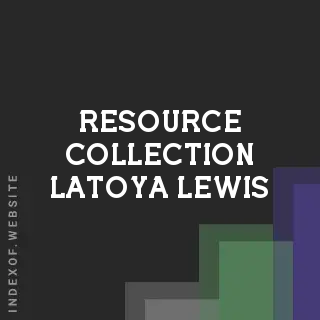 Resource Collection Latoya Lewis | Indexof