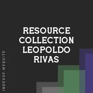 Resource Collection Leopoldo Rivas | Indexof