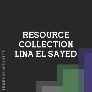 Resource Collection Lina El-Sayed | Indexof