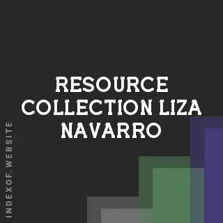 Resource Collection Liza Navarro | Indexof