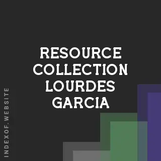 Resource Collection Lourdes Garcia | Indexof