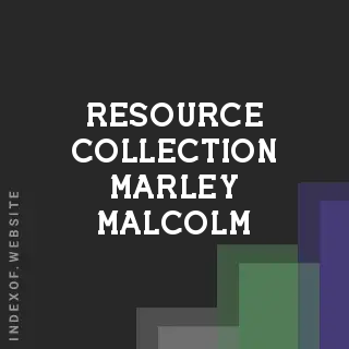 Resource Collection Marley Malcolm | Indexof