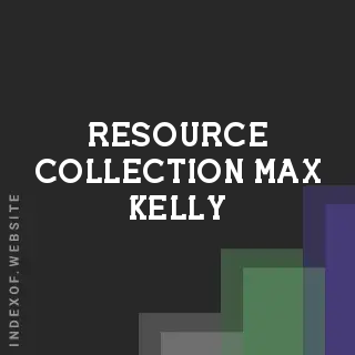 Resource Collection Max Kelly | Indexof
