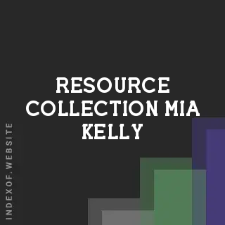 Resource Collection Mia Kelly | Indexof