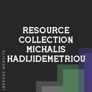 Resource Collection Michalis Hadijidemetriou | Indexof