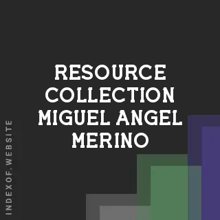 Resource Collection Miguel Angel Merino | Indexof