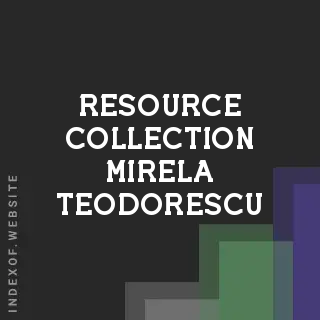 Resource Collection Mirela Teodorescu | Indexof