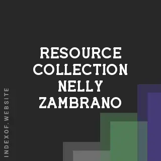 Resource Collection Nelly Zambrano | Indexof