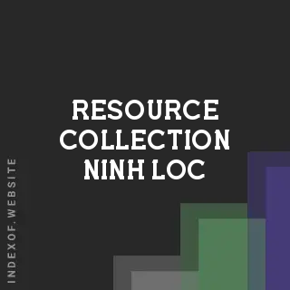 Resource Collection Ninh Loc | Indexof
