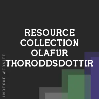 Resource Collection Olafur Thoroddsdottir | Indexof