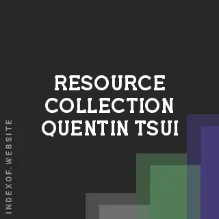 Resource Collection Quentin Tsui | Indexof