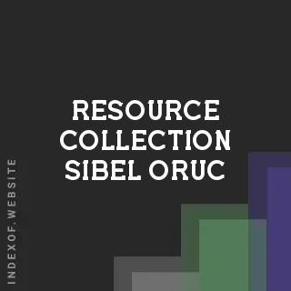 Resource Collection Sibel Oruc | Indexof